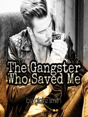 cover image of The GANGSTER who saved me!